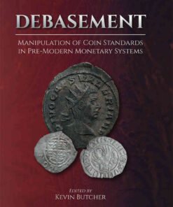 Debasement: Manipulation of Coin Standards in Pre-Modern Monetary Systems eBook