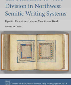 The Semantics of Word Division in Northwest Semitic Writing Systems: Ugaritic, Phoenician, Hebrew, Moabite and Greek eBook