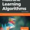 Machine Learning Algorithms, Popular algorithms for data science and machine learning, 2nd Edition eBook