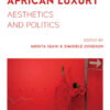 African Luxury: Aesthetics and Politics, 1st Edition eBook
