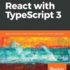 Learn React with TypeScript 3: Beginner's guide to modern React web development with TypeScript 3, 1st Edition eBook