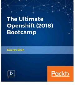 The Ultimate Openshift (2018) Bootcamp, 1st Edition eBook
