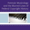 Forensic Musicology and the Blurred Lines of Federal Copyright History eBook
