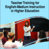 Teacher Training for English-Medium Instruction in Higher Education eBook