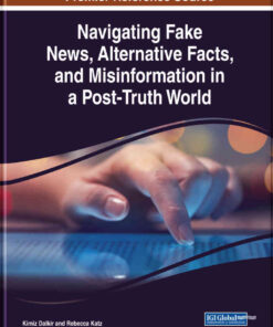 Navigating Fake News, Alternative Facts, and Misinformation in a Post-Truth World eBook
