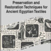 Preservation and Restoration Techniques for Ancient Egyptian Textiles eBook