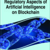 Regulatory Aspects of Artificial Intelligence on Blockchain eBook