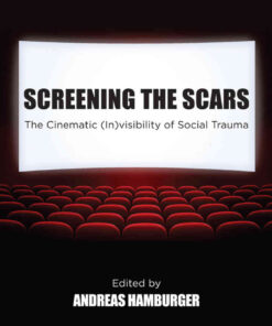 Screening the Scars: The Cinematic (In)visibility of Social Trauma eBook