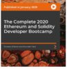 The Complete 2020 Ethereum and Solidity Developer Bootcamp, 1st Edition eBook