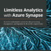 Limitless Analytics with Azure Synapse: An end-to-end analytics service for data processing, management, and ingestion for BI and ML requirements, 1st Edition eBook