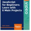 JavaScript for Beginners: Learn with 6 Main Projects, 1st Edition eBook