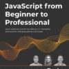 JavaScript from Beginner to Professional Learn JavaScript quickly by building fun, interactive, and dynamic web apps, games, and pages 1st EditioneBook