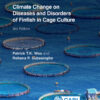 Climate Change on Diseases and Disorders of Finfish in Cage Culture, 3rd Edition eBook