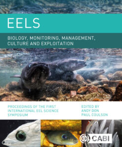 Eels Biology, Monitoring, Management, Culture and Exploitation: Proceedings of the First International Eel Science Symposium eBook