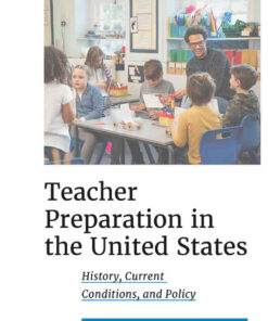 Teacher Preparation in the United States: History, Current Conditions, and Policy eBook