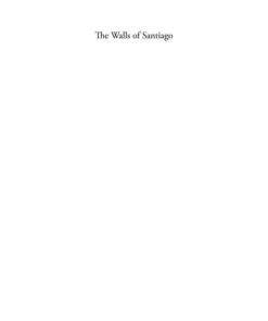The Walls of Santiago: Social Revolution and Political Aesthetics in Contemporary Chile, 1st Edition eBook