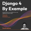 Django 4 By Example4th Edition, Build powerful and reliable Python web applications from scratch, 4th Edition eBook
