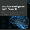 Artificial Intelligence with Power BI: Take your data analytics skills to the next level by leveraging the AI capabilities in Power BI, 1st Edition eBook