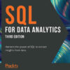 SQL for Data Analytics3rd Edition, Harness the power of SQL to extract insights from data, 3rd Edition eBook