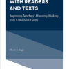 Making Meaning with Readers and Texts: Beginning Teachers' Meaning-Making from Classroom Events eBook