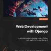 Web Development with Django: A definitive guide to building modern Python web applications using Django 4, 2nd Edition eBook
