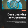 Deep Learning for Genomics: Data-driven approaches for genomics applications in life sciences and biotechnology, 1st Edition eBook