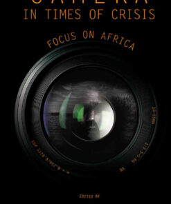 Camera in Times of Crisis: Focus on Africa eBook
