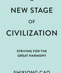 A New Stage of Civilization: Striving for the Great Harmony eBook