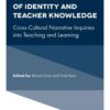 Smudging Composition Lines of Identity and Teacher Knowledge: Cross-Cultural Narrative Inquiries into Teaching and Learning eBook