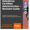 Salesforce Certified Administrator — Revision Guide, 1st Edition eBook