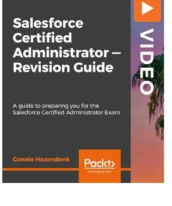 Salesforce Certified Administrator — Revision Guide, 1st Edition eBook