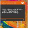 Learn JMeter from Scratch on Live Applications - Performance Testing, 1st Edition eBook