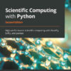 Scientific Computing with Python, High-performance scientific computing with NumPy, SciPy, and pandas, 2nd Edition eBook