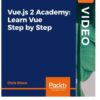 Vue.js 2 Academy: Learn Vue Step by Step, 1st Edition eBook
