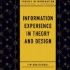 Information Experience in Theory and Design eBook
