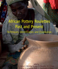 African Pottery Roulettes Past and Present: Techniques, Identification and Distribution eBook