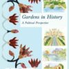 Gardens in History: A Political Perspective eBook