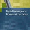 Digital Convergence - Libraries of the Future, 1st Edition eBook