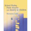 School Phobia, Panic Attacks and Anxiety in Children eBook