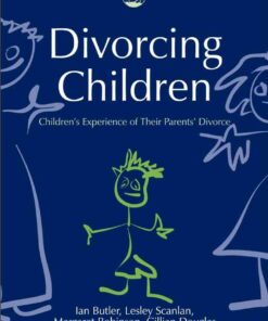 Divorcing Children: Children's Experience of their Parents' Divorce eBook