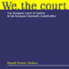 We the Court: The European Court of Justice and the European Economic Constitution, 1st Edition eBook