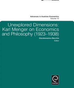 Unexplored Dimensions: Karl Menger on Economics and Philosophy (1923-1938) eBook