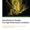 Advertising on Google: The High Performance Cookbook, 1st Edition eBook