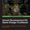 Unreal Development Kit Game Design Cookbook, 1st Edition eBook