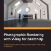 Photographic Rendering with V-Ray for SketchUp, 1st Edition eBook