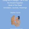Going out in Daylight – prt m hrw: The Ancient Egyptian Book of the Dead - translation, sources, meanings eBook