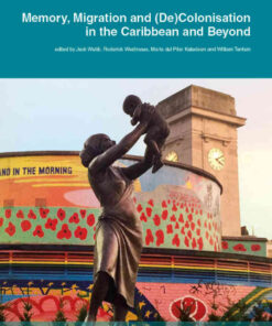 Memory, Migration and (De)Colonisation in the Caribbean and Beyond eBook