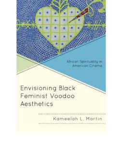 Envisioning Black Feminist Voodoo Aesthetics: African Spirituality in American Cinema, 1st Edition eBook