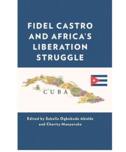 Fidel Castro and Africa’s Liberation Struggle, 1st Edition eBook