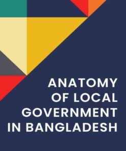 Anatomy of Local Government in Bangladesh, 1st Edition eBook